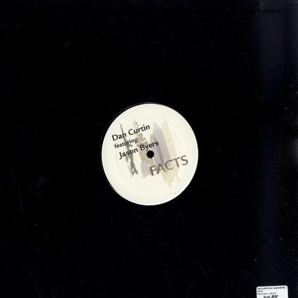 Dan Curtin Featuring Jason Byers : Facts (12")