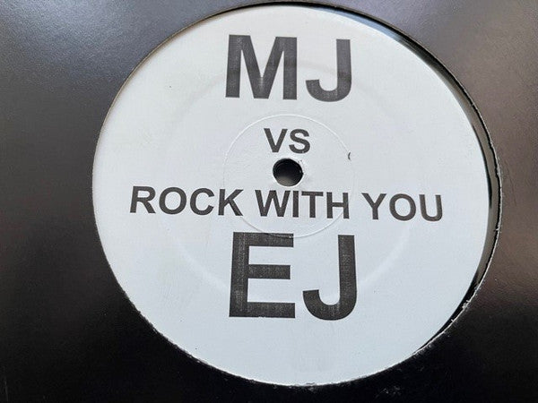 MJ* vs. EJ (4) : Rock With You (House Mixes) (12", Unofficial, W/Lbl)