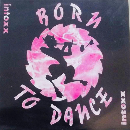 Intoxx : Born To Dance (12")