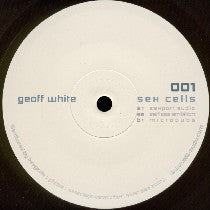 Geoff White : Sex Cells (12")