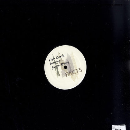 Dan Curtin Featuring Jason Byers : Facts (12")