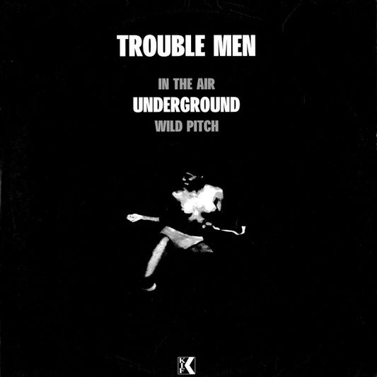 Trouble Men : Underground (12")