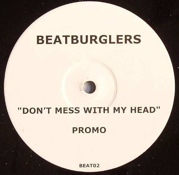 Beatburglers : Don't Mess With My Head (12", S/Sided, Promo)