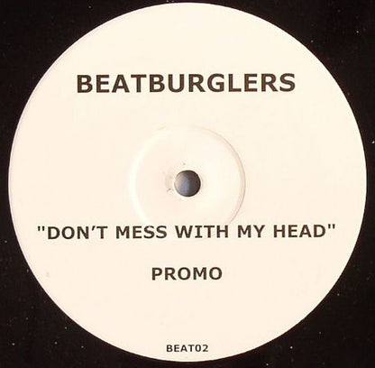 Beatburglers : Don't Mess With My Head (12", S/Sided, Promo)
