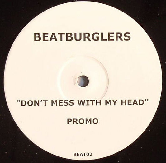 Beatburglers : Don't Mess With My Head (12", S/Sided, Promo)