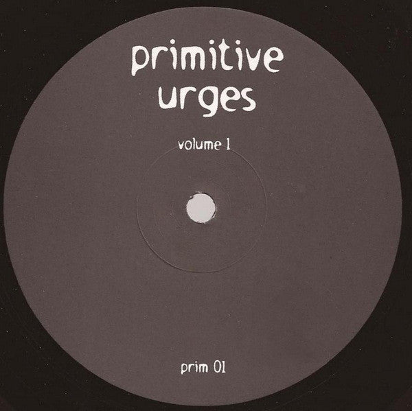 Unknown Artist : Primitive Urges Volume 1 (12")