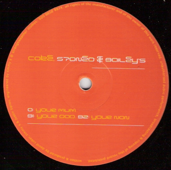 Coke, Stoned & Baileys : Your Mum (12")