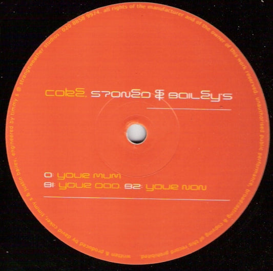 Coke, Stoned & Baileys : Your Mum (12")
