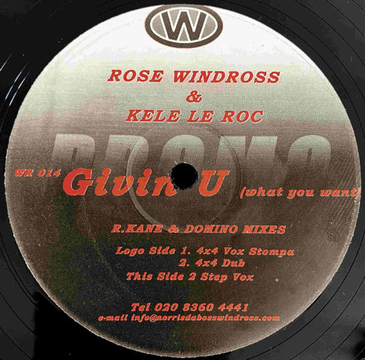 Rose Windross & Kele Le Roc : Givin U (What You Want) (R.Kane & Domino Mixes) (12", Promo)