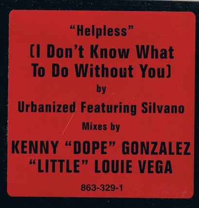 Urbanized Featuring Silvano : Helpless (I Don't Know What To Do Without You) (12")
