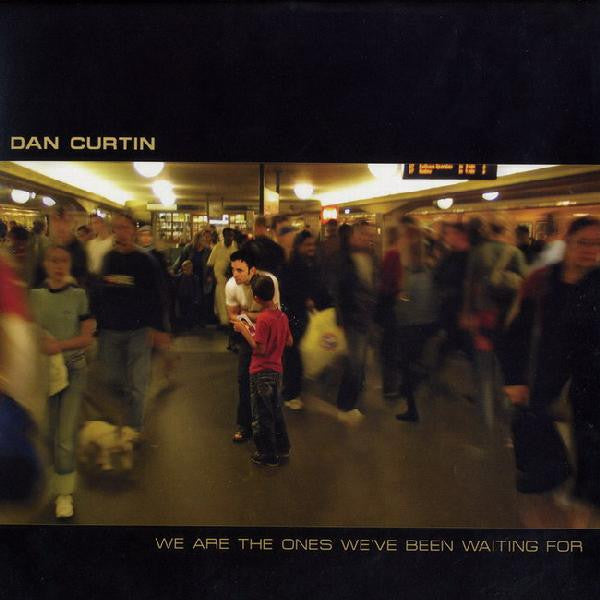 Dan Curtin : We Are The Ones We've Been Waiting For (2xLP, Album)