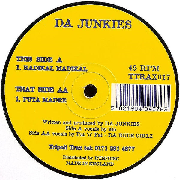 Da Junkies : Radikal Madikal / Puta Madre (12")