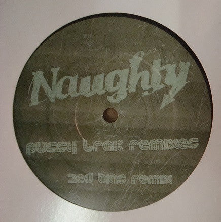 Naughty : Pussy Trak Remixes (12")