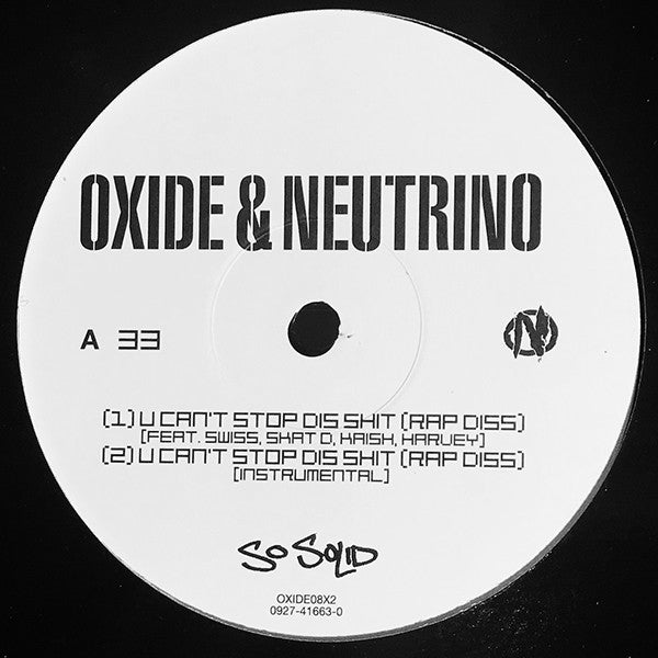 Oxide & Neutrino : U Can't Stop Dis Shit (Rap Diss) / Only Wanna Know U Cos Ure Famous (12", Promo)