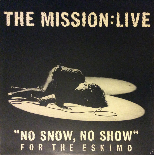 The Mission : BBC Radio 1 Live In Concert ("No Snow, No Show" For The Eskimo) (LP, Album)