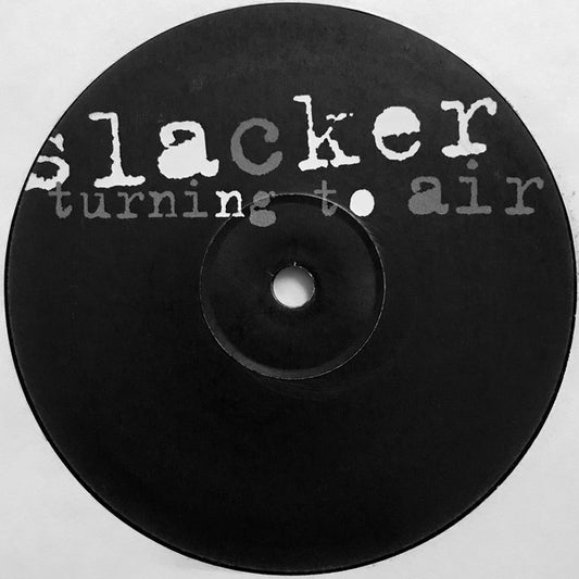 Slacker : Turning To Air (12", Unofficial)