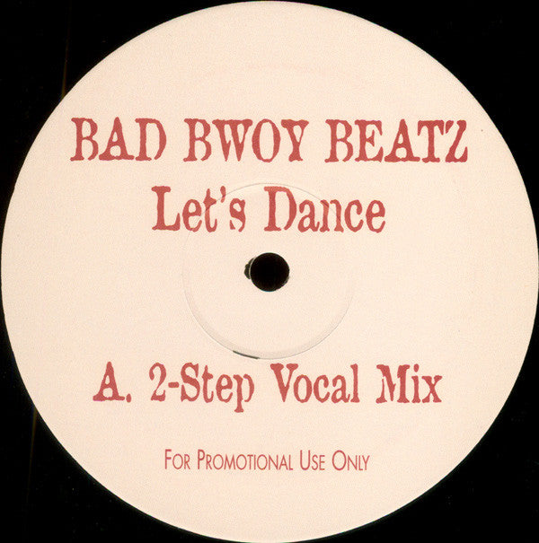 Bad Bwoy Beatz : Let's Dance (12", Promo, Unofficial)