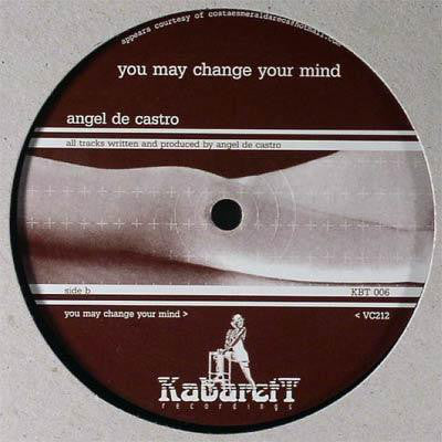 Angel De Castro : You May Change Your Mind (12")