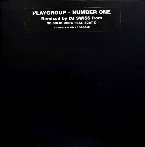 Playgroup : Number One (Remixed By DJ Swiss From So Solid Crew Feat. Scat D) (12", W/Lbl)