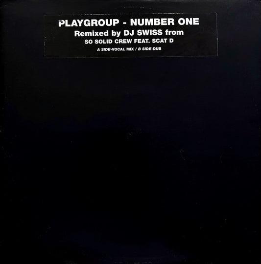 Playgroup : Number One (Remixed By DJ Swiss From So Solid Crew Feat. Scat D) (12", W/Lbl)