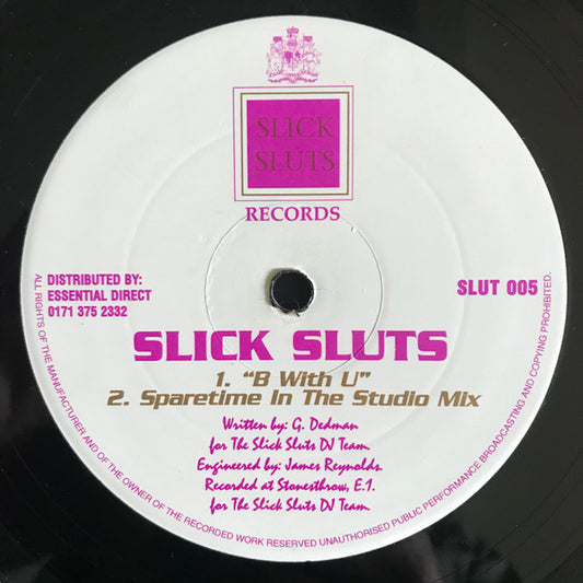 Slick Sluts : B With U (12")