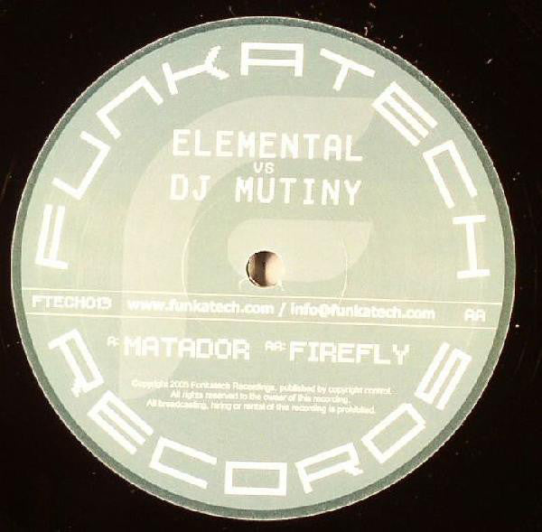 Elemental (4) vs. DJ Mutiny : Matador / Firefly (12")