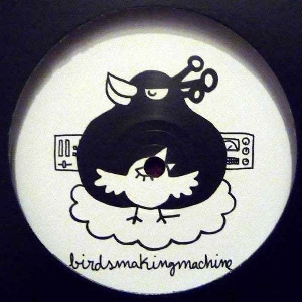 Birdsmakingmachine : Birdsmakingmachine 008 (12")